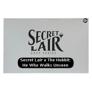 Secret Lair Drop Series: A Marvelous Mathom Superdrop: Secret Lair x The Hobbit: He Who Walks Unseen